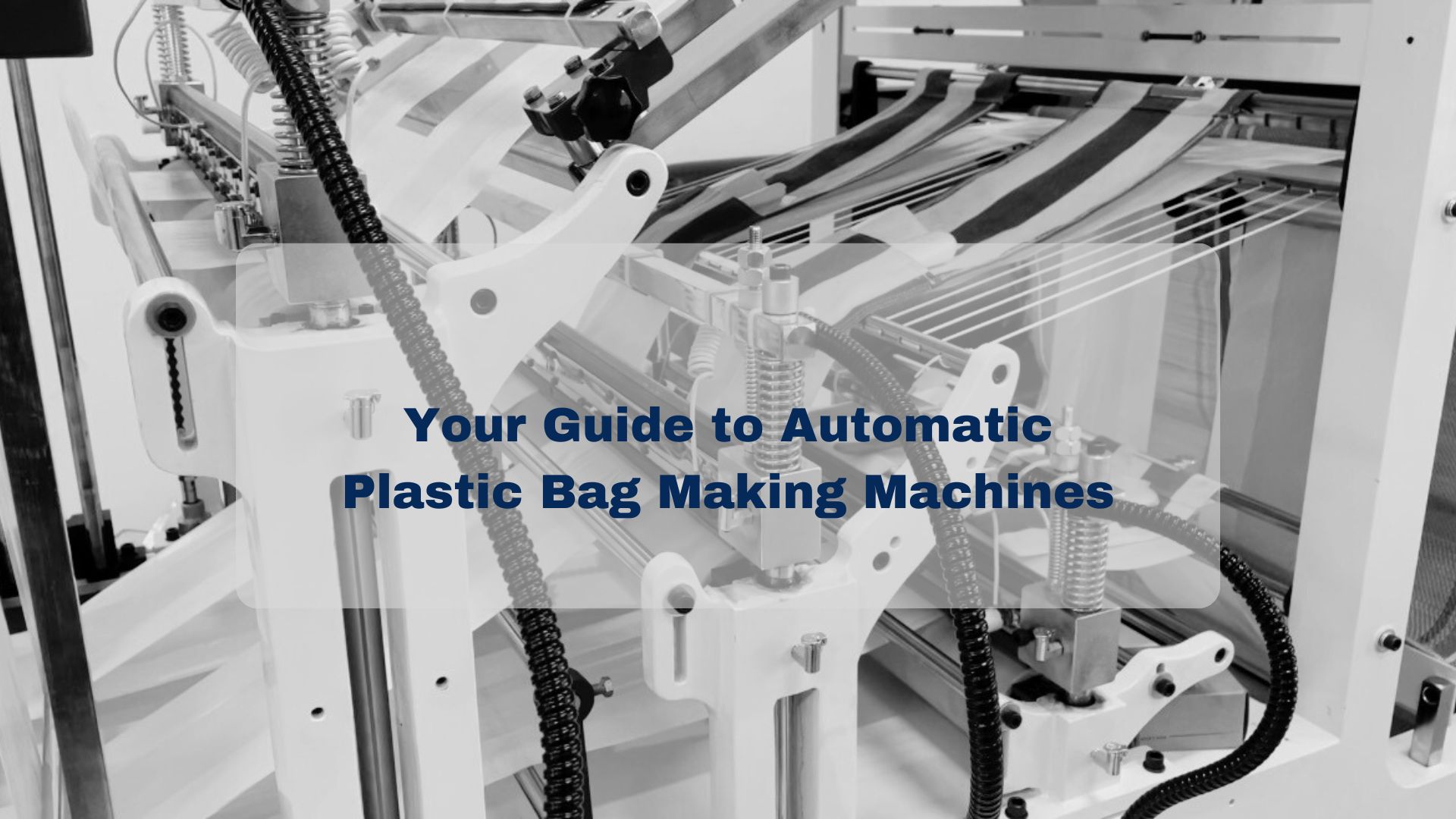 Your Guide to Automatic Plastic Bag Making Machines